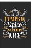 Pumpkin Spice everything nice: Dot matrix notebook for the journal or diary for women and men
