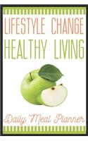 Lifestyle Chance Healthy Living Daily Meal Planner: A5 notebook 52 weeks calendar planner journal meal tracker motivational diary fitness plan