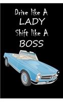 Drive Like A Lady Shift Like A Boss: Cute Driving Quote Notebook Workbook Journal for car lovers - blue car, black background