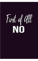 First Of All No