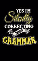 Yes I'm Silently Correcting Your Grammar