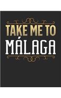 Take Me To Malaga: Malaga Travel Journal- Malaga Vacation Journal - 150 Pages 8x10 - Packing Check List - To Do Lists - Outfit Planner And Much More