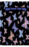 Good Things Take Time