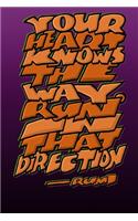 Your Heart Knows the Way. Run in That Direction