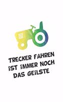 Trecker fahren ist immer noch das Geilste: Notizbuch Geschenk-Idee - Karo - A5 - 120 Seiten