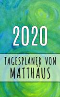 2020 Tagesplaner von Matthäus: Personalisierter Kalender für 2020 mit deinem Vornamen