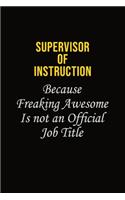 Supervisor of Instruction Because Freaking Awesome Is Not An Official Job Title