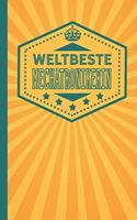 Weltbeste Mechatronikerin: blanko Notizbuch - Journal - To Do Liste für Mechatroniker und Mechatronikerinnen - über 100 linierte Seiten mit viel Platz für Notizen - Tolle Gesc