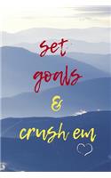 Set Goals and Crush Em