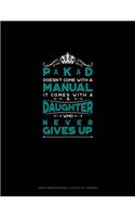 Pkd Doesn't Come with a Manual It Comes with a Daughter Who Never Gives Up: Graph Paper Notebook - 0.25 Inch (1/4) Squares(569 Graph Paper Notebook - 0.25 Inch (1/4") Squares)