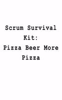 Scrum Survival Kit: Pizza Beer More Pizza: Blank Lined Journal