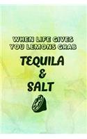 When Life Gives You Lemons Grab Tequila And Salt: Blank Lined Notebook Journal Diary Composition Notepad 120 Pages 6x9 Paperback ( Margarita )