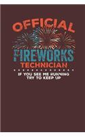 Official Fireworks Technician If you see me Running try to keep up: Lined Journal Lined Notebook 6x9 110 Pages Ruled