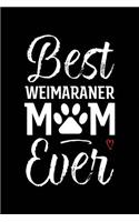 Best Weimaraner Mom Ever: Dog Mom Notebook - Blank Lined Journal for Pup Owners & Lovers