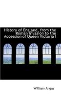 History of England, from the Roman Invasion to the Accession of Queen Victoria I