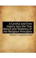 A Careful and Free Inquiry Into the True Nature and Tendency of the Religious Principles