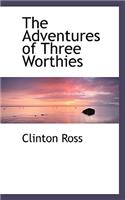 The Adventures of Three Worthies
