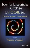 Ionic Liquids further UnCOILed