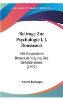 Beitrage Zur Psychologie J. J. Rousseau's
