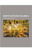 Morte Arthure Volume 8: (English)