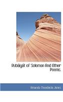 Rub Iy T of Solomon and Other Poems.