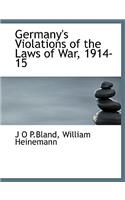 Germany's Violations of the Laws of War, 1914-15