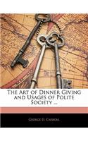 The Art of Dinner Giving and Usages of Polite Society ...