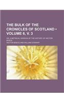 The Bulk of the Cronicles of Scotland (Volume 6, V. 3); Or, a Metrical Version of the History of Hector Boece
