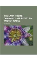 The Latin Poems Commonly Atributed to Walter Mapes