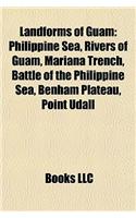 Landforms of Guam: Philippine Sea, Rivers of Guam, Mariana Trench, Battle of the Philippine Sea, Benham Plateau, Point Udall