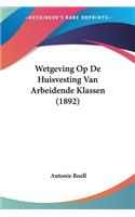 Wetgeving Op De Huisvesting Van Arbeidende Klassen (1892)