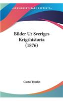 Bilder Ur Sveriges Krigshistoria (1876)