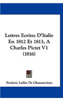 Lettres Ecrites D'Italie En 1812 Et 1813, a Charles Pictet V1 (1816)