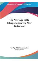 New Age Bible Interpretation The New Testament