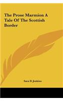 The Prose Marmion a Tale of the Scottish Border