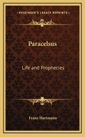 Paracelsus: Life and Prophecies