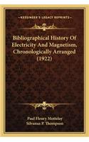 Bibliographical History Of Electricity And Magnetism, Chronologically Arranged (1922)