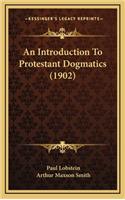 An Introduction to Protestant Dogmatics (1902)