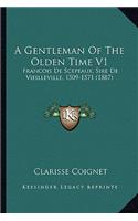 Gentleman of the Olden Time V1
