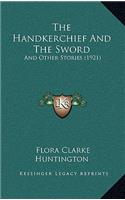 The Handkerchief And The Sword