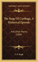 Siege Of Carthage, A Historical Episode