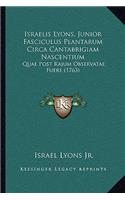 Israelis Lyons, Junior Fasciculus Plantarum Circa Cantabrigiam Nascentium
