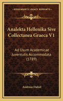 Analekta Hellenika Sive Collectanea Graeca V1