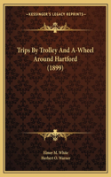 Trips By Trolley And A-Wheel Around Hartford (1899)