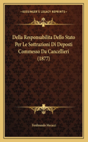 Della Responsabilita Dello Stato Per Le Sottrazioni Di Deposti Commesso Da Cancellieri (1877)