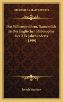 Das Willensproblem, Namentlich In Der Englischen Philosophie Des XIX Jahrhunderts (1899)