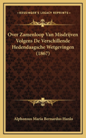 Over Zamenloop Van Misdrijven Volgens De Verschillende Hedendaagsche Wetgevingen (1867)