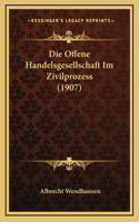 Die Offene Handelsgesellschaft Im Zivilprozess (1907)