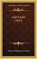 Acht Lieder (1857)