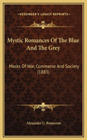 Mystic Romances Of The Blue And The Grey